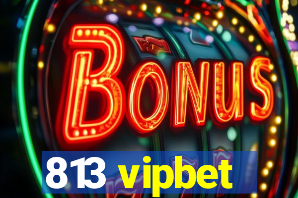 813 vipbet